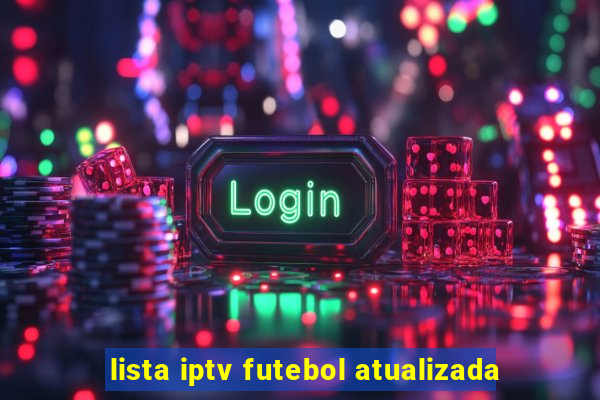 lista iptv futebol atualizada